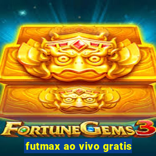 futmax ao vivo gratis